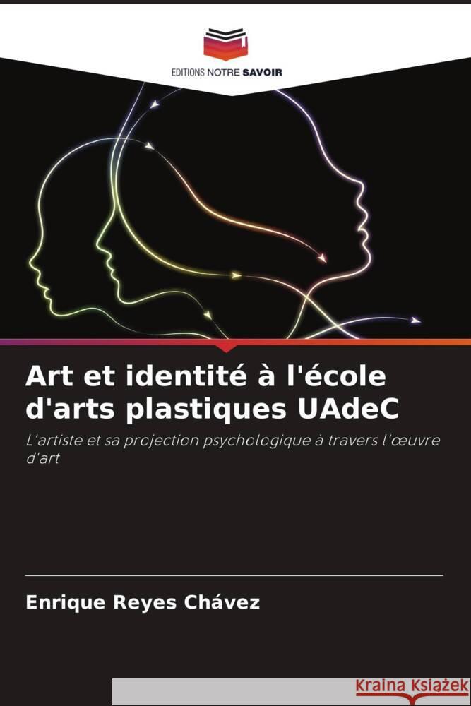 Art et identit? ? l'?cole d'arts plastiques UAdeC Enrique Reye 9786206959168 Editions Notre Savoir