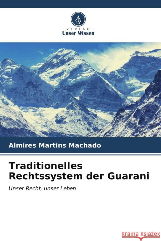 Traditionelles Rechtssystem der Guarani Almires Martin 9786206959496 Verlag Unser Wissen