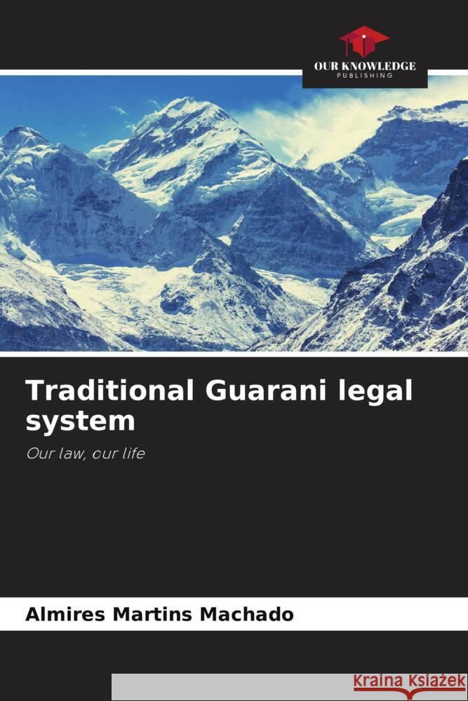 Traditional Guarani legal system Almires Martin 9786206959502 Our Knowledge Publishing