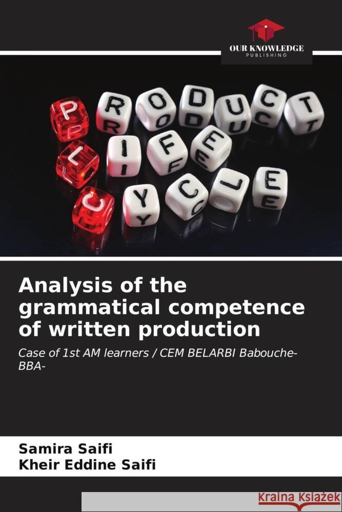 Analysis of the grammatical competence of written production Samira Saifi Kheir Eddine Saifi 9786206959694