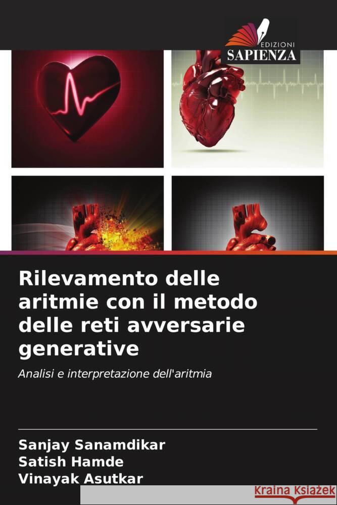 Rilevamento delle aritmie con il metodo delle reti avversarie generative Sanjay Sanamdikar Satish Hamde Vinayak Asutkar 9786206959830