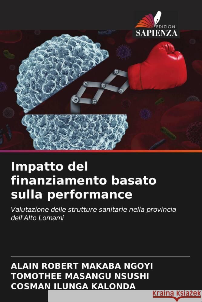 Impatto del finanziamento basato sulla performance Alain Robert Makab Tomothee Masang Cosman Ilung 9786206959892 Edizioni Sapienza
