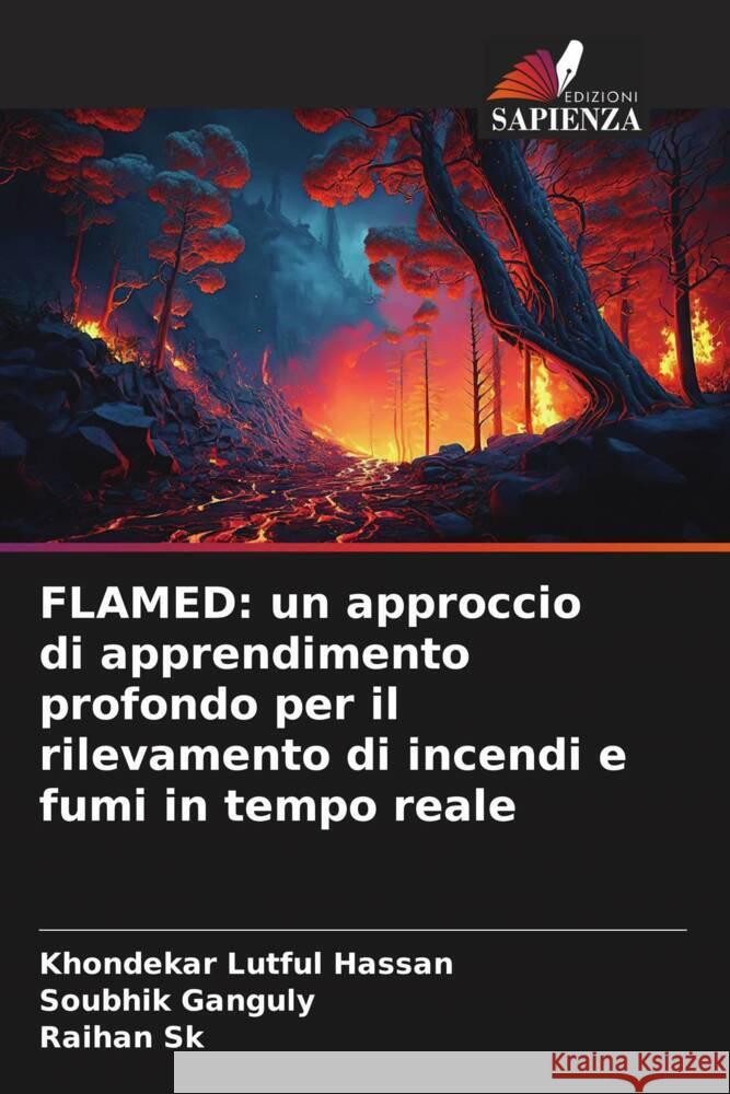 Flamed: un approccio di apprendimento profondo per il rilevamento di incendi e fumi in tempo reale Khondekar Lutful Hassan Soubhik Ganguly Raihan Sk 9786206960010