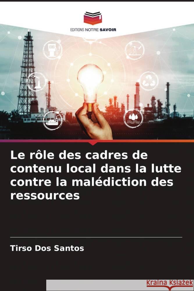Le r?le des cadres de contenu local dans la lutte contre la mal?diction des ressources Tirso Do 9786206960362 Editions Notre Savoir