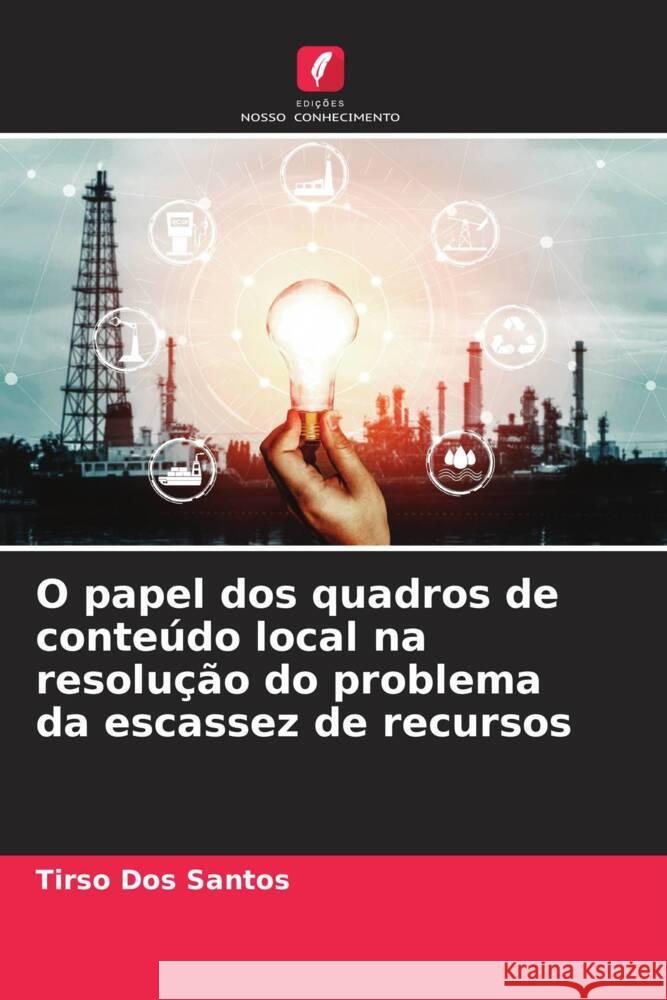 O papel dos quadros de conte?do local na resolu??o do problema da escassez de recursos Tirso Do 9786206960393 Edicoes Nosso Conhecimento