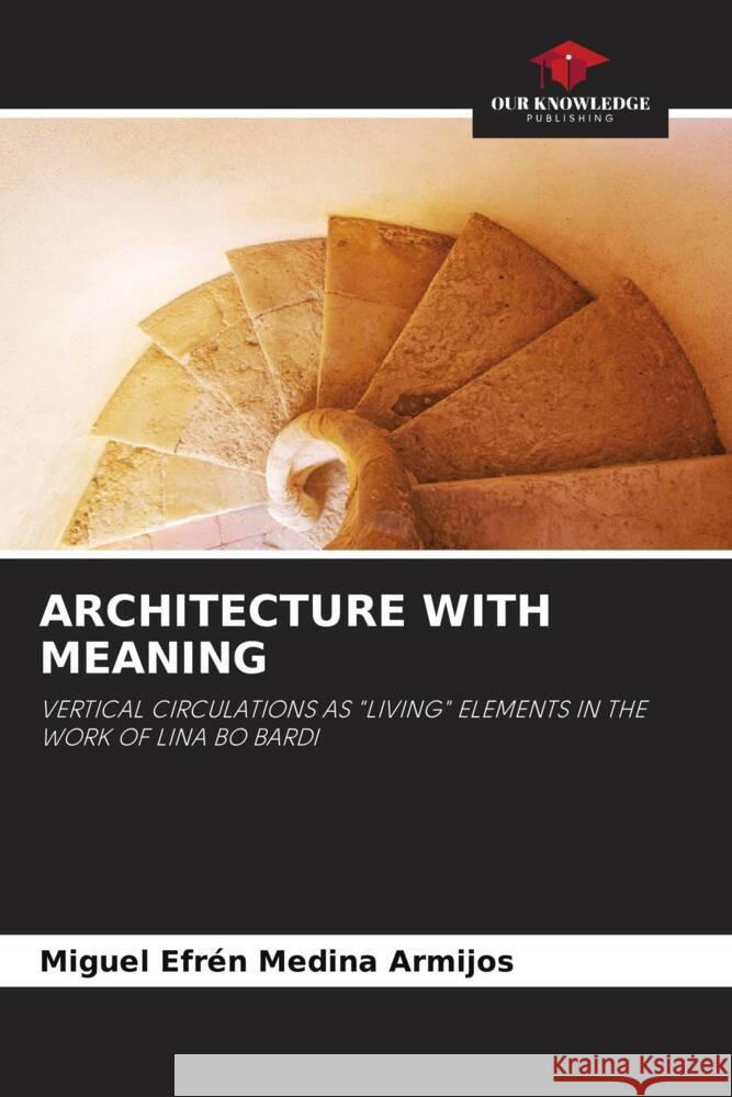 ARCHITECTURE WITH MEANING Medina Armijos, Miguel Efrén 9786206960768