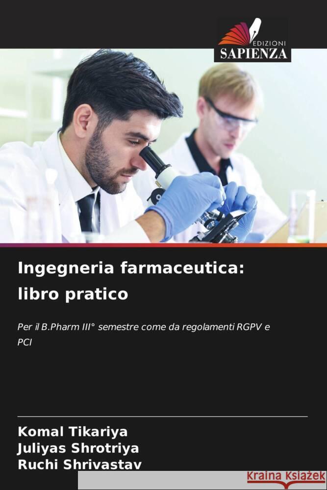 Ingegneria farmaceutica: libro pratico Komal Tikariya Juliyas Shrotriya Ruchi Shrivastav 9786206961093