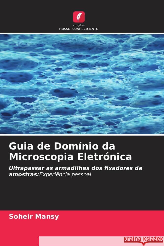 Guia de Dom?nio da Microscopia Eletr?nica Soheir Mansy 9786206961482