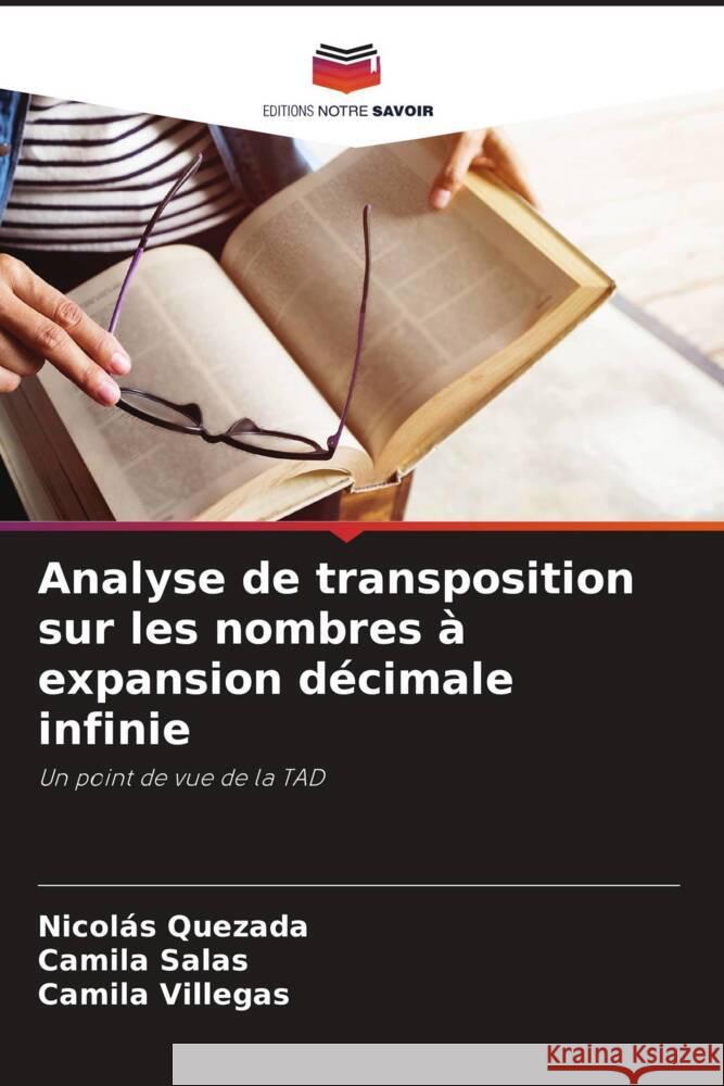 Analyse de transposition sur les nombres ? expansion d?cimale infinie Nicol?s Quezada Camila Salas Camila Villegas 9786206962588 Editions Notre Savoir