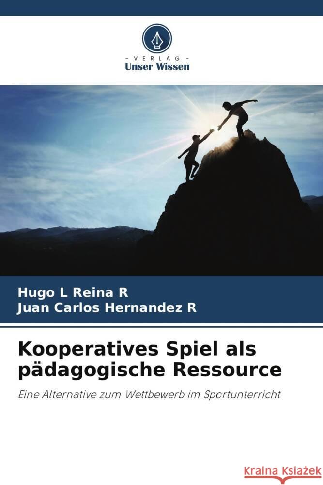 Kooperatives Spiel als p?dagogische Ressource Hugo L. Rein Juan Carlos Hernande 9786206962625