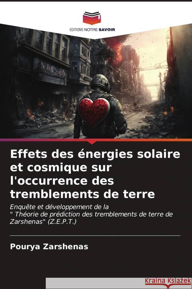Effets des énergies solaire et cosmique sur l'occurrence des tremblements de terre Zarshenas, Pourya 9786206963110 Editions Notre Savoir