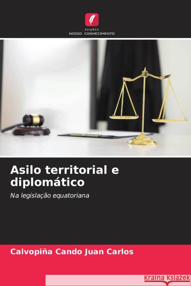 Asilo territorial e diplom?tico Calvopi?a Cando Jua 9786206964087 Edicoes Nosso Conhecimento