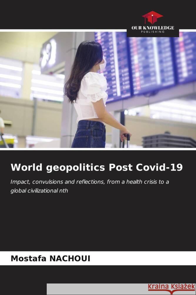 World geopolitics Post Covid-19 Mostafa Nachoui 9786206964438