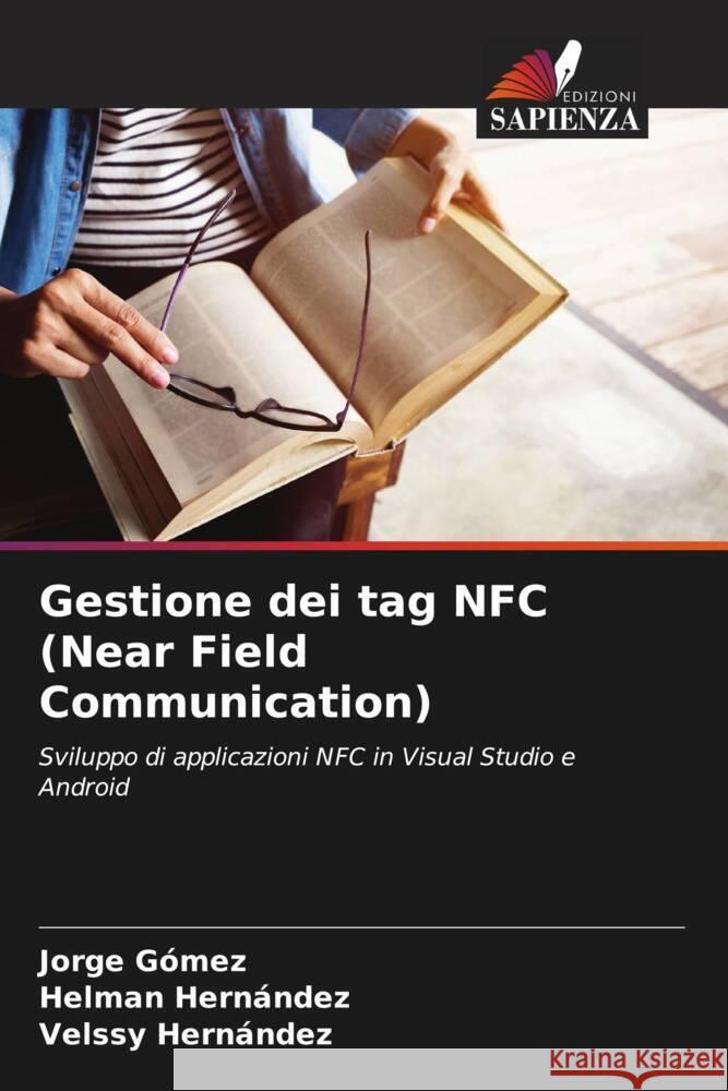 Gestione dei tag NFC (Near Field Communication) Jorge G?mez Helman Hern?ndez Velssy Hern?ndez 9786206964704