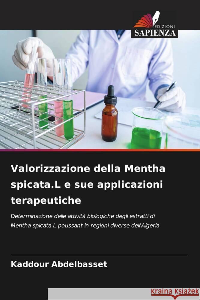 Valorizzazione della Mentha spicata.L e sue applicazioni terapeutiche Kaddour Abdelbasset 9786206965053