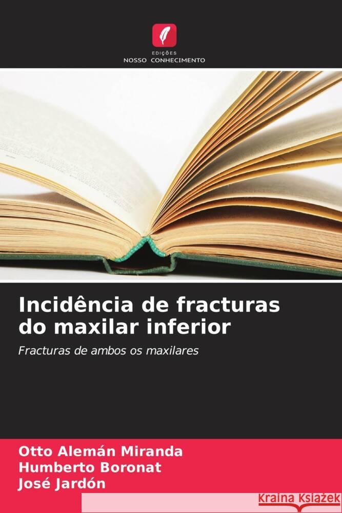 Incid?ncia de fracturas do maxilar inferior Otto Alem? Humberto Boronat Jos? Jard?n 9786206966258 Edicoes Nosso Conhecimento