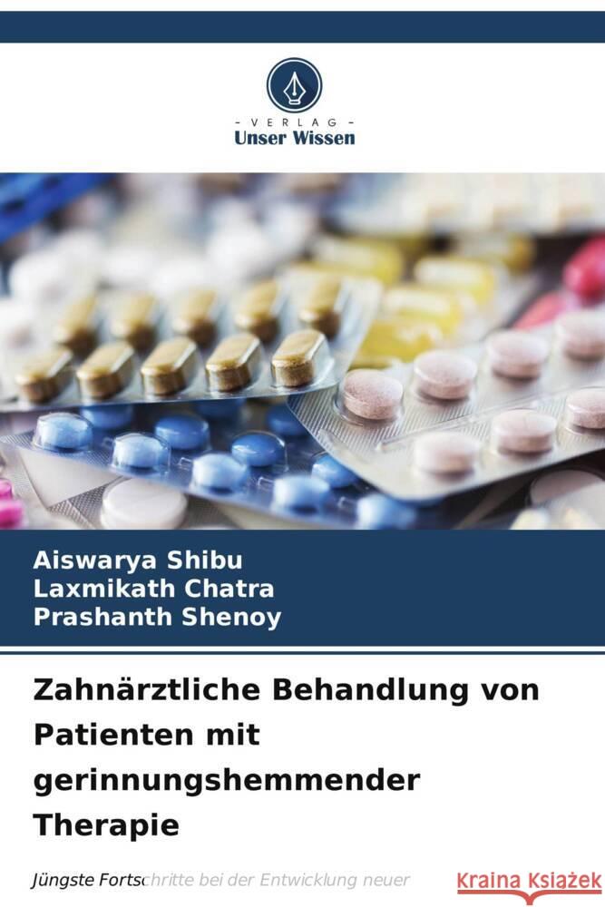 Zahn?rztliche Behandlung von Patienten mit gerinnungshemmender Therapie Aiswarya Shibu Laxmikath Chatra Prashanth Shenoy 9786206966524