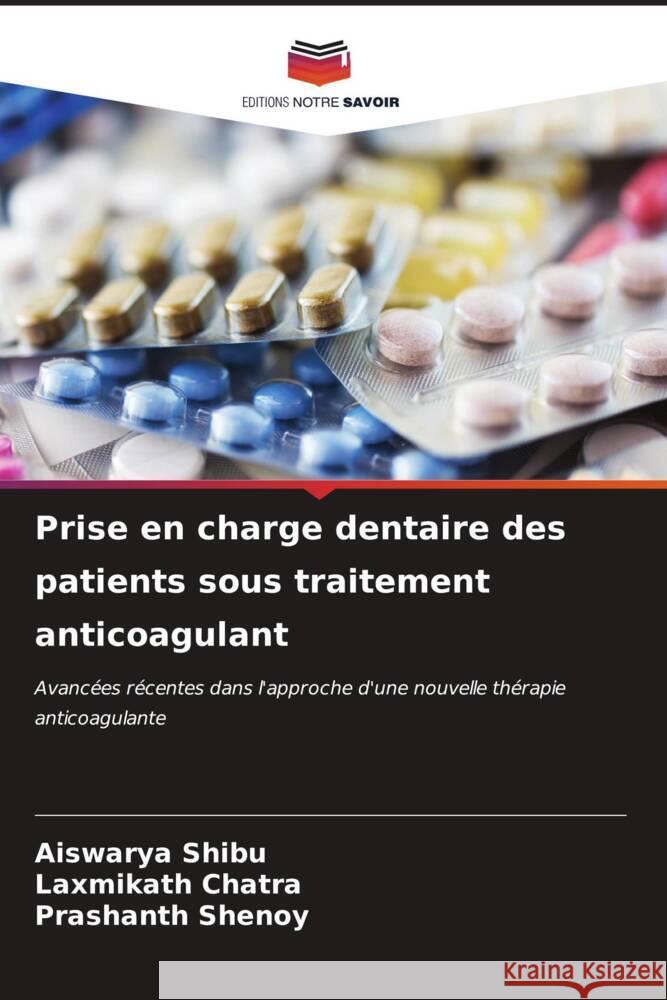 Prise en charge dentaire des patients sous traitement anticoagulant Aiswarya Shibu Laxmikath Chatra Prashanth Shenoy 9786206966555