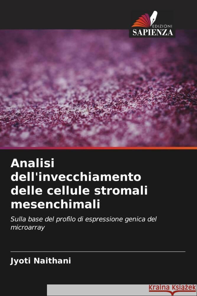 Analisi dell'invecchiamento delle cellule stromali mesenchimali Jyoti Naithani 9786206967521