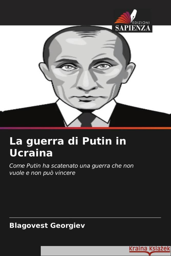 La guerra di Putin in Ucraina Blagovest Georgiev 9786206968337