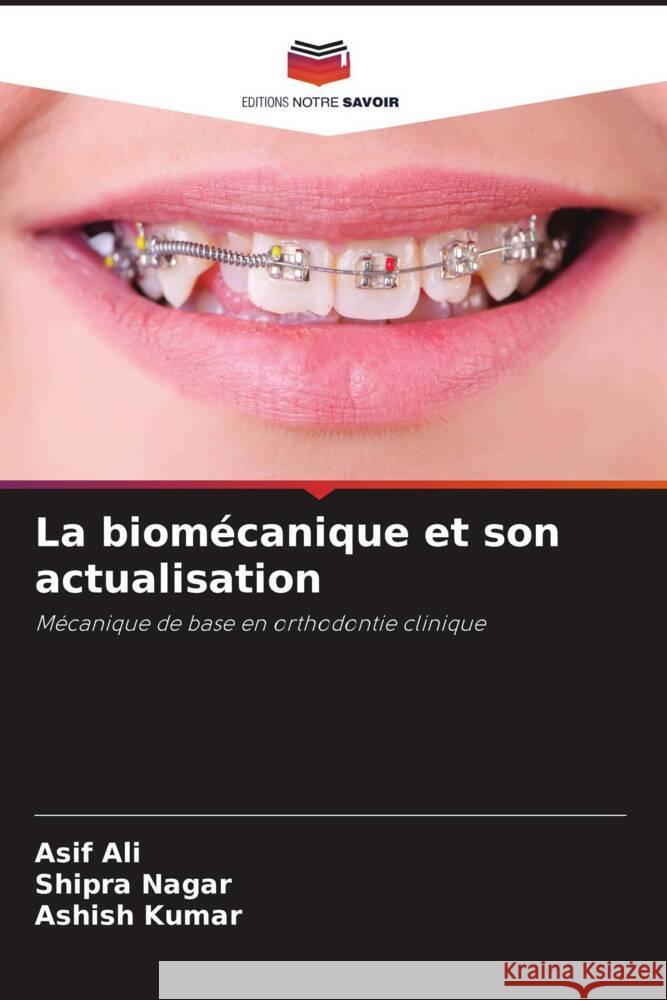 La biom?canique et son actualisation Asif Ali Shipra Nagar Ashish Kumar 9786206969716 Editions Notre Savoir