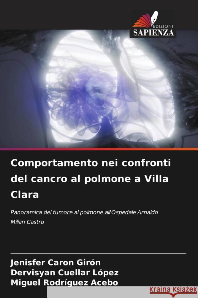 Comportamento nei confronti del cancro al polmone a Villa Clara Jenisfer Caro Dervisyan Cuella Miguel Rodr?gue 9786206970644