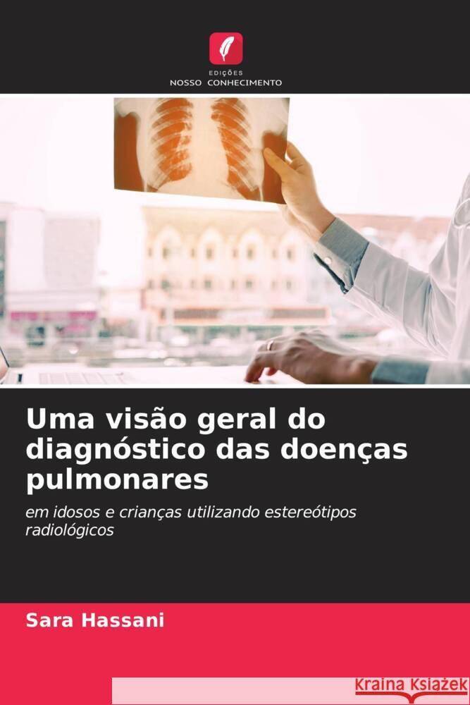 Uma vis?o geral do diagn?stico das doen?as pulmonares Sara Hassani 9786206971382