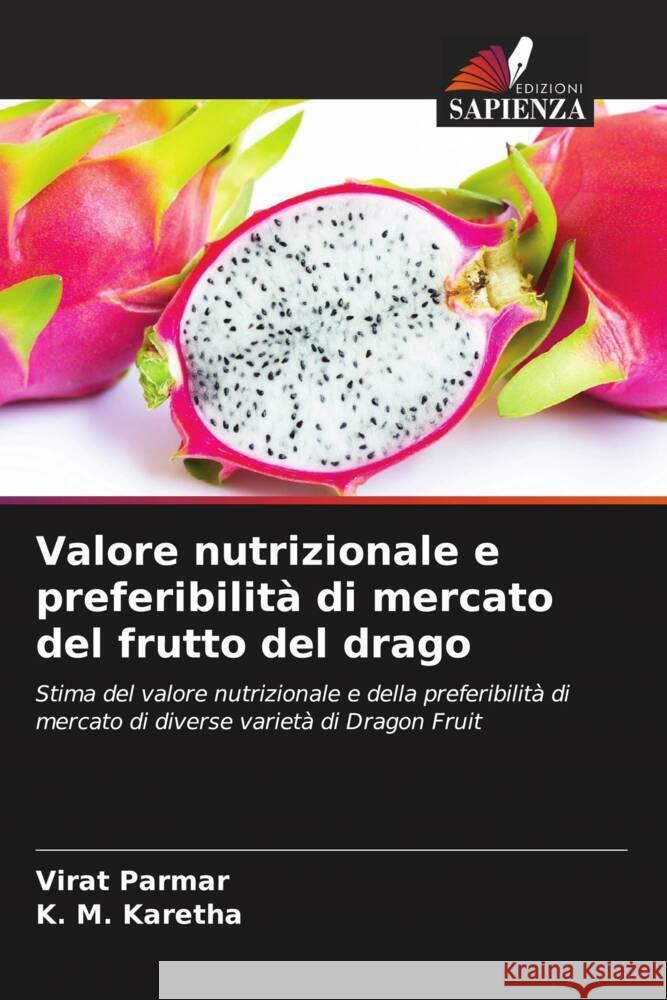 Valore nutrizionale e preferibilit? di mercato del frutto del drago Virat Parmar K. M. Karetha 9786206972228