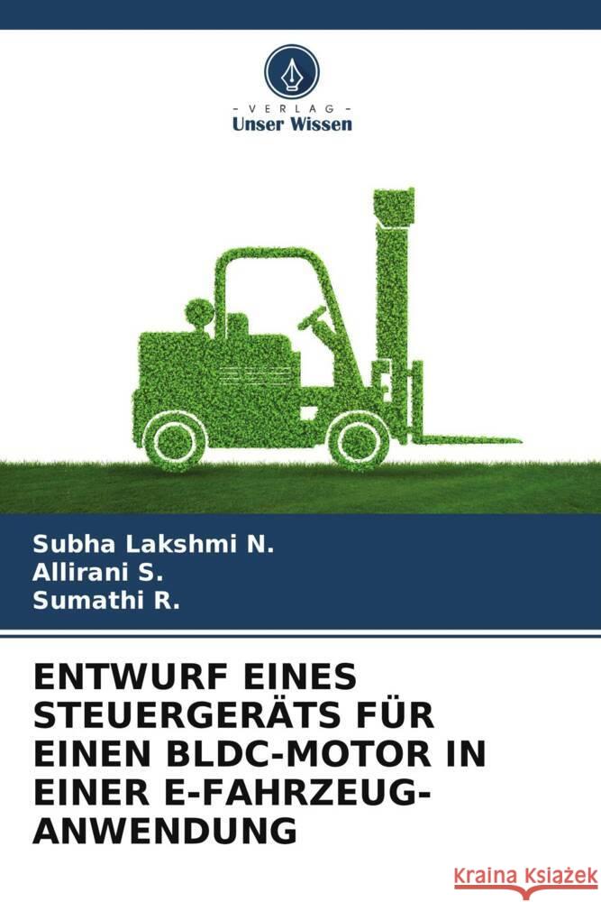 Entwurf Eines Steuerger?ts F?r Einen Bldc-Motor in Einer E-Fahrzeug-Anwendung Subha Lakshmi N Allirani S Sumathi R 9786206972433 Verlag Unser Wissen