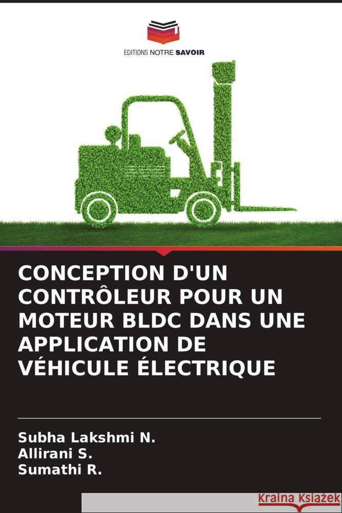 Conception d'Un Contr?leur Pour Un Moteur Bldc Dans Une Application de V?hicule ?lectrique Subha Lakshmi N Allirani S Sumathi R 9786206972457 Editions Notre Savoir