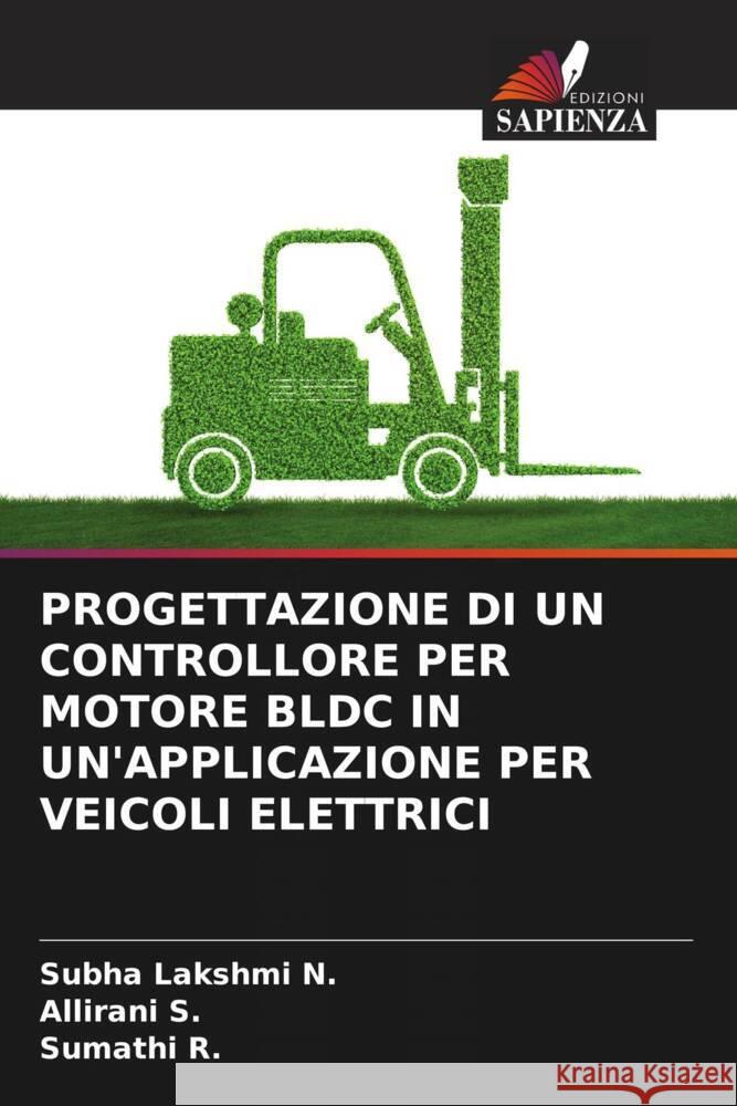 Progettazione Di Un Controllore Per Motore Bldc in Un'applicazione Per Veicoli Elettrici Subha Lakshmi N Allirani S Sumathi R 9786206972488