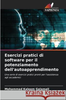 Esercizi pratici di software per il potenziamento dell'autoapprendimento Mohammad Kaleem Galamali 9786206973263 Edizioni Sapienza