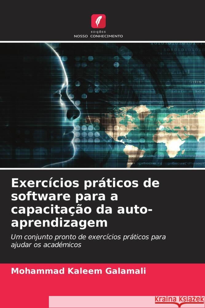 Exerc?cios pr?ticos de software para a capacita??o da auto-aprendizagem Mohammad Kaleem Galamali 9786206973270 Edicoes Nosso Conhecimento