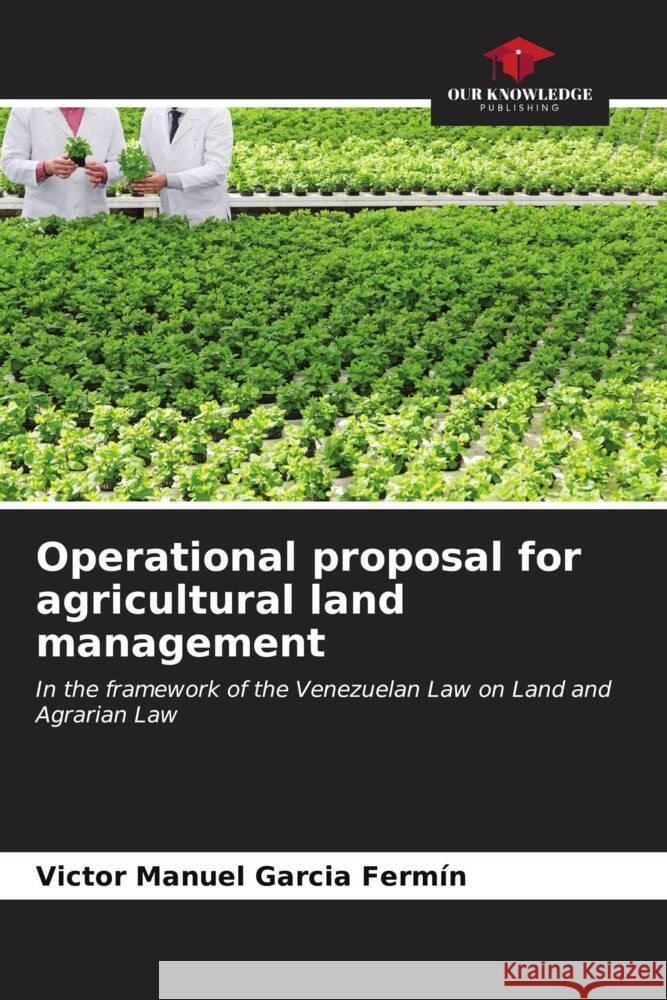 Operational proposal for agricultural land management Garcia Fermín, Victor Manuel 9786206973911