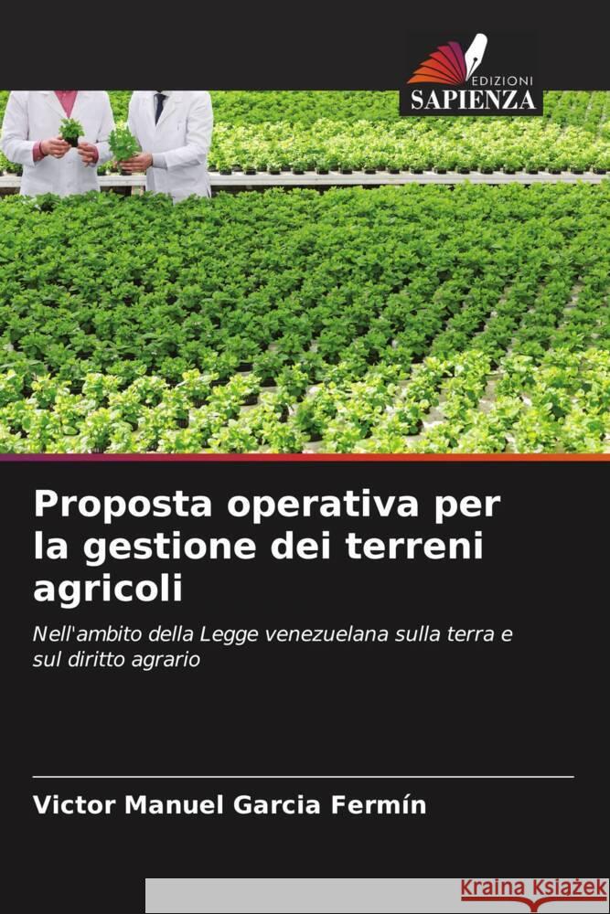 Proposta operativa per la gestione dei terreni agricoli Victor Manuel Garci 9786206973966 Edizioni Sapienza