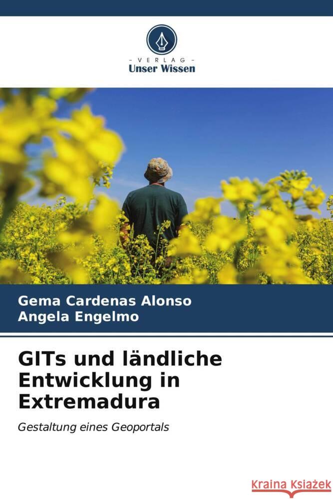 GITs und ländliche Entwicklung in Extremadura Cardenas Alonso, Gema, Engelmo, Ángela 9786206974437