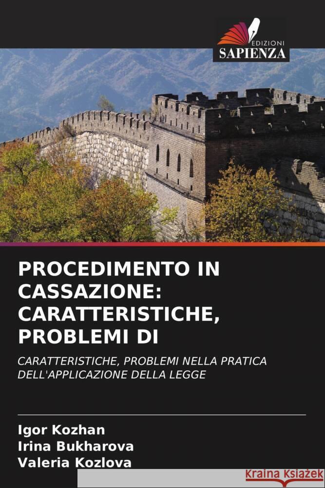 Procedimento in Cassazione: Caratteristiche, Problemi Di Igor Kozhan Irina Bukharova Valeria Kozlova 9786206974574 Edizioni Sapienza