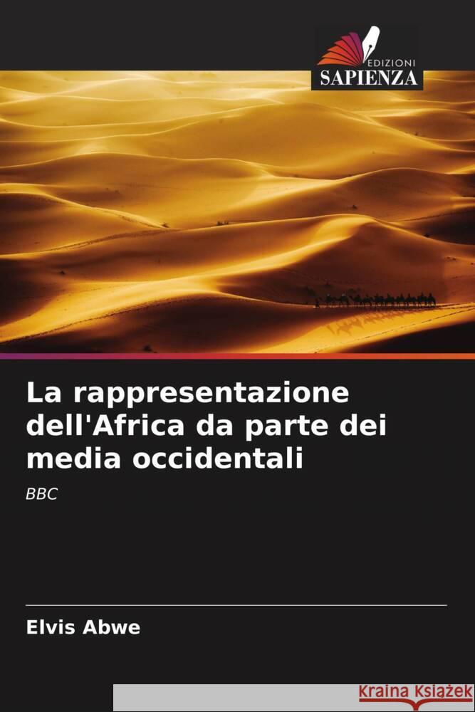 La rappresentazione dell'Africa da parte dei media occidentali Elvis Abwe 9786206974901