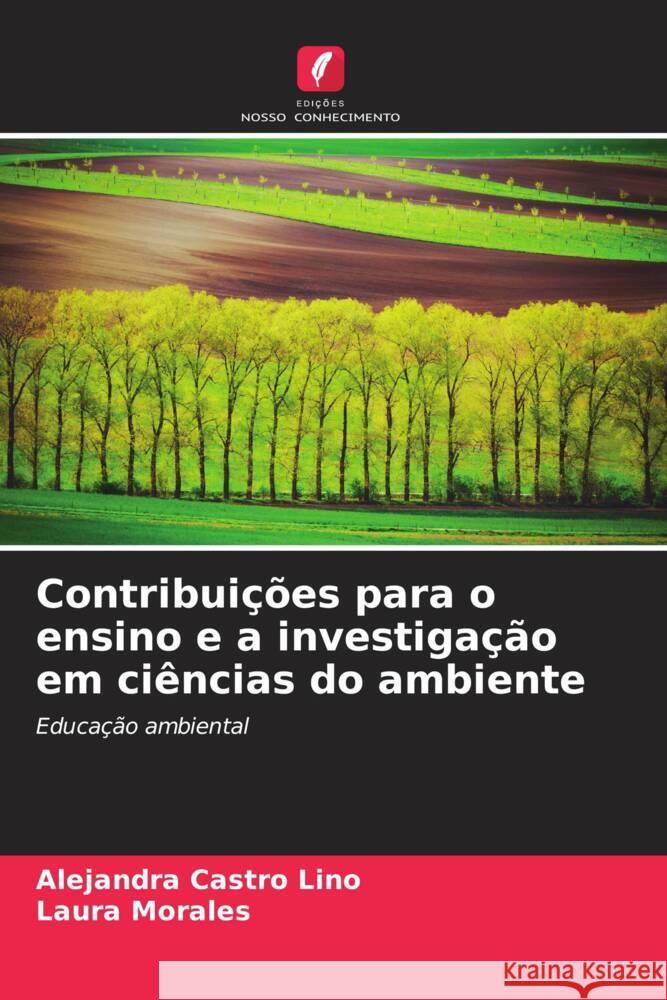 Contribui??es para o ensino e a investiga??o em ci?ncias do ambiente Alejandra Castr Laura Morales 9786206976943