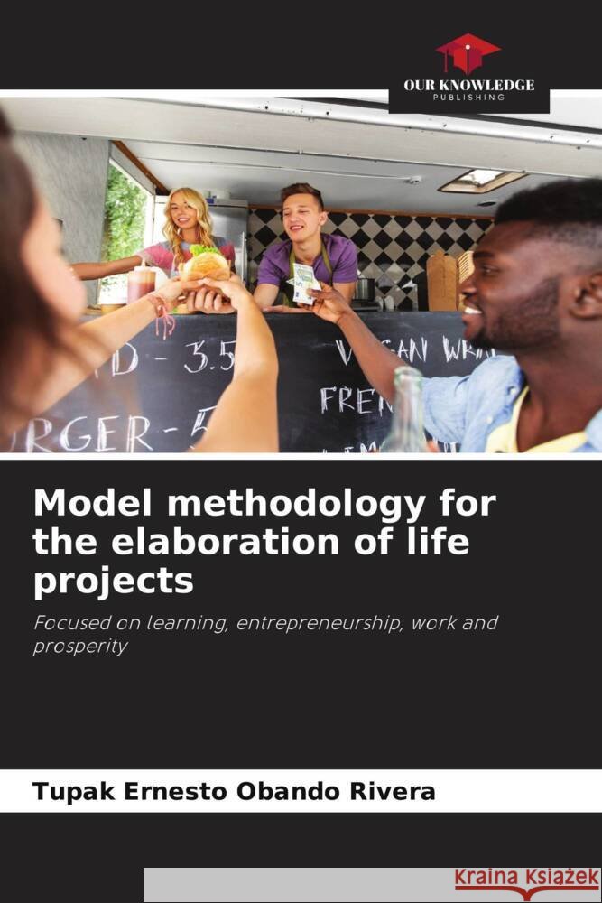 Model methodology for the elaboration of life projects Tupak Ernesto Oband 9786206977698 Our Knowledge Publishing