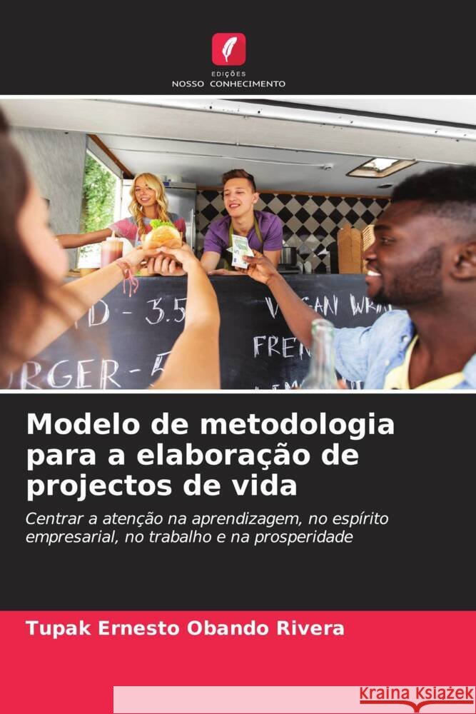 Modelo de metodologia para a elabora??o de projectos de vida Tupak Ernesto Oband 9786206977773 Edicoes Nosso Conhecimento