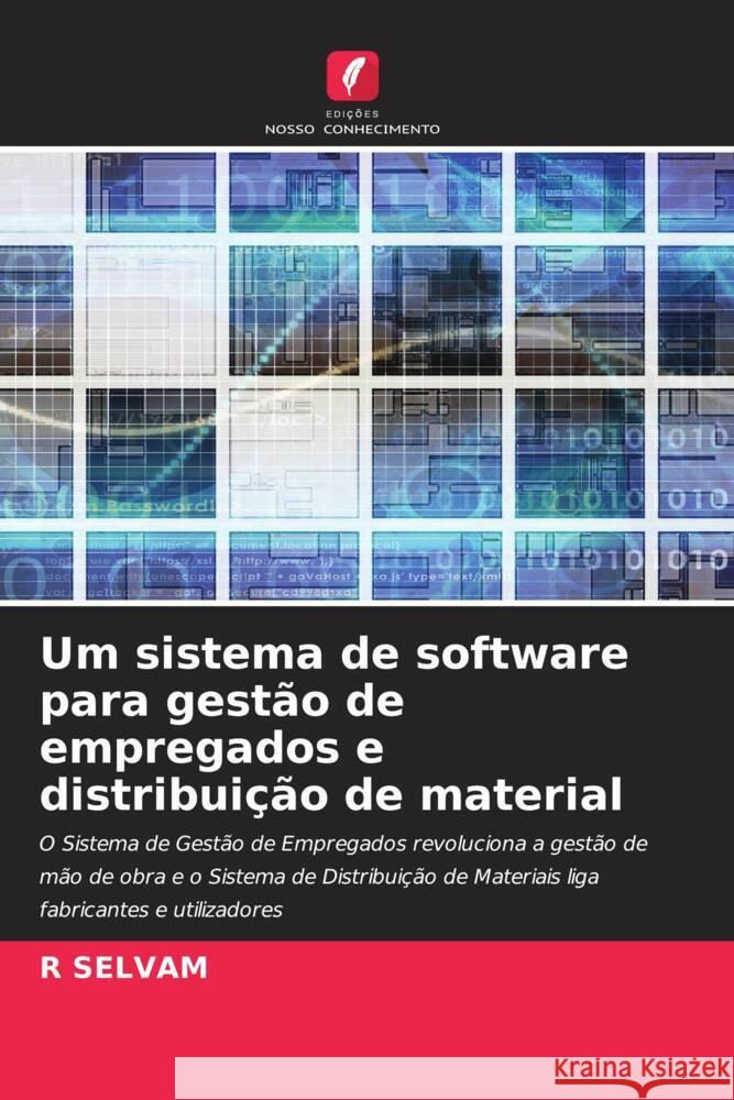 Um sistema de software para gest?o de empregados e distribui??o de material R. Selvam 9786206978497
