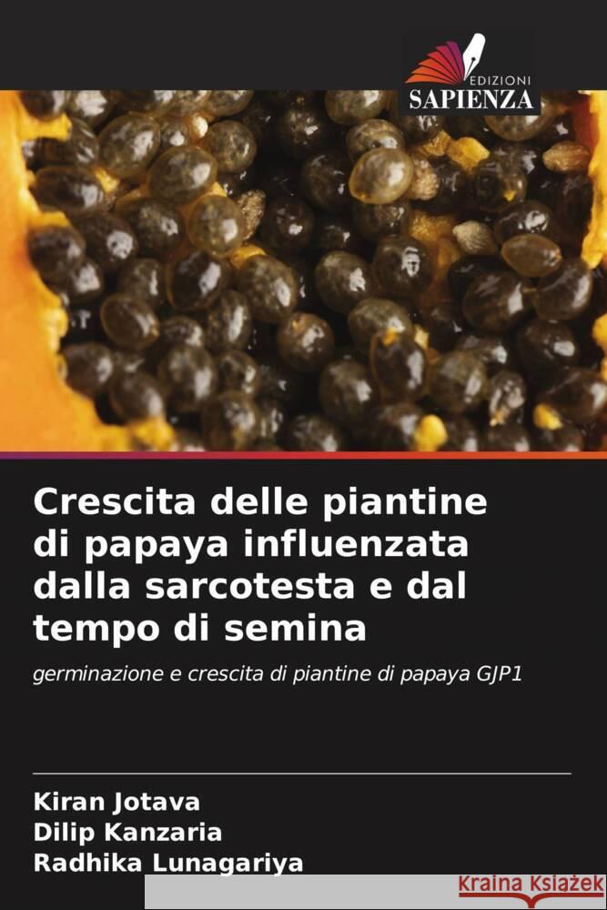 Crescita delle piantine di papaya influenzata dalla sarcotesta e dal tempo di semina Kiran Jotava Dilip Kanzaria Radhika Lunagariya 9786206978664