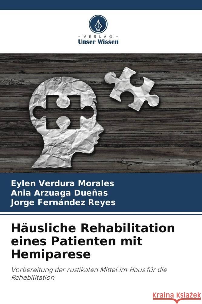 H?usliche Rehabilitation eines Patienten mit Hemiparese Eylen Verdur Ania Arzuag Jorge Fern?nde 9786206978695