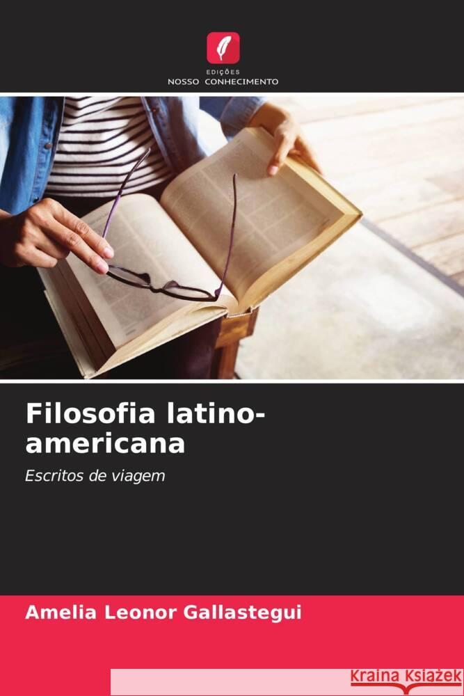 Filosofia latino-americana Amelia Leonor Gallastegui 9786206979647 Edicoes Nosso Conhecimento