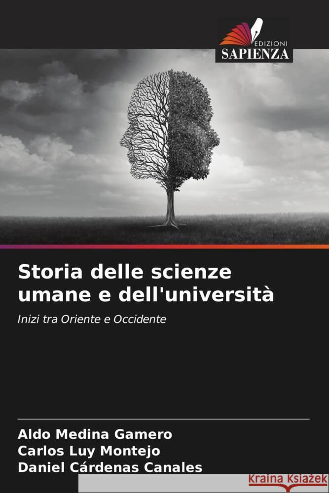 Storia delle scienze umane e dell'università Medina Gamero, Aldo, Luy Montejo, Carlos, Cárdenas Canales, Daniel 9786206979685