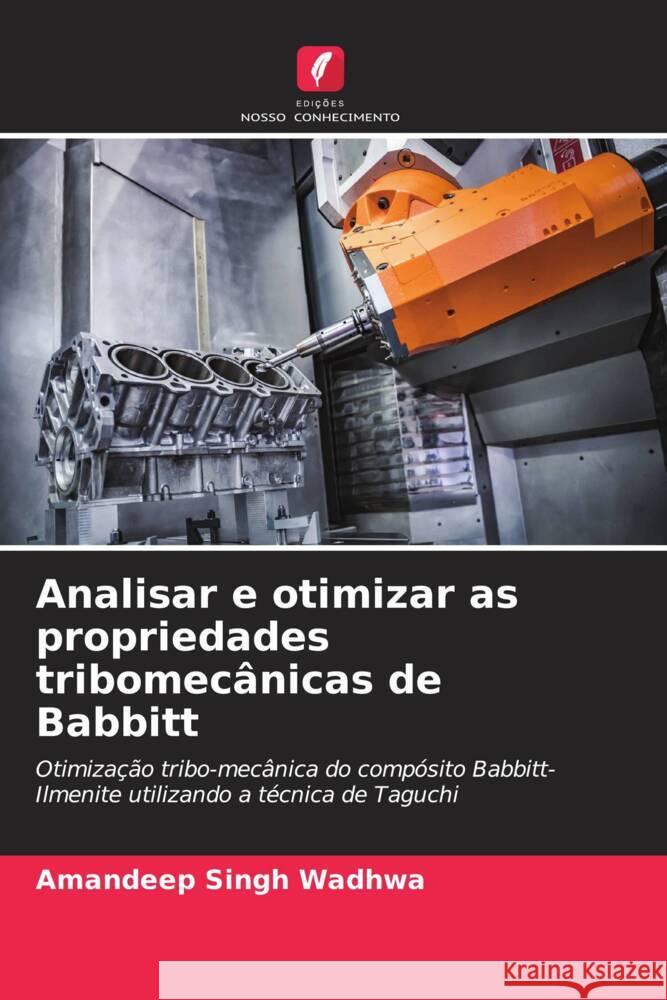 Analisar e otimizar as propriedades tribomec?nicas de Babbitt Amandeep Singh Wadhwa 9786206979920