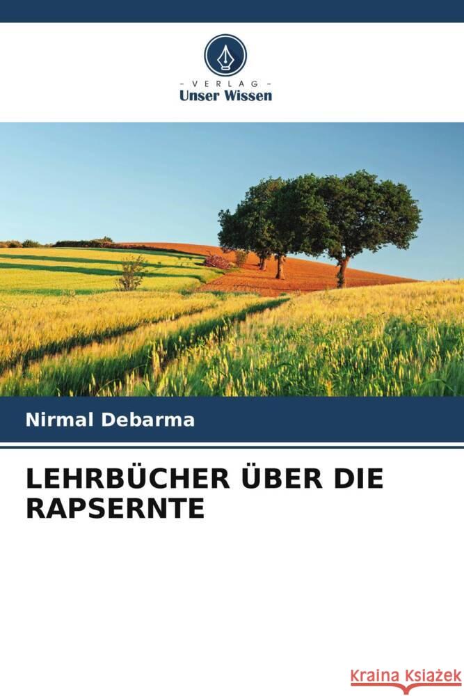 Lehrb?cher ?ber Die Rapsernte Nirmal Debarma 9786206980490