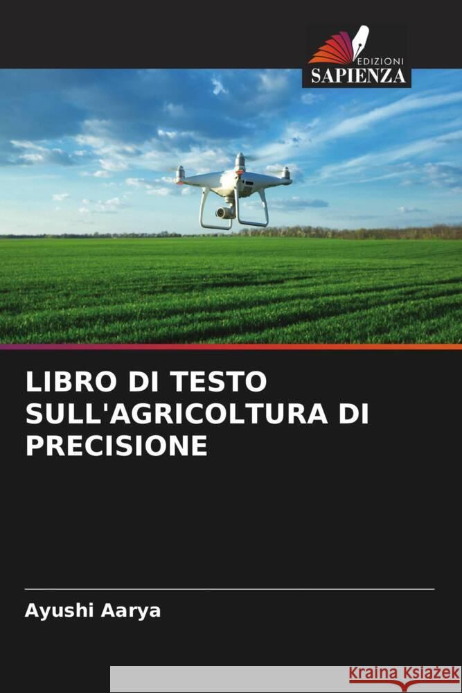 Libro Di Testo Sull'agricoltura Di Precisione Ayushi Aarya 9786206980636 Edizioni Sapienza