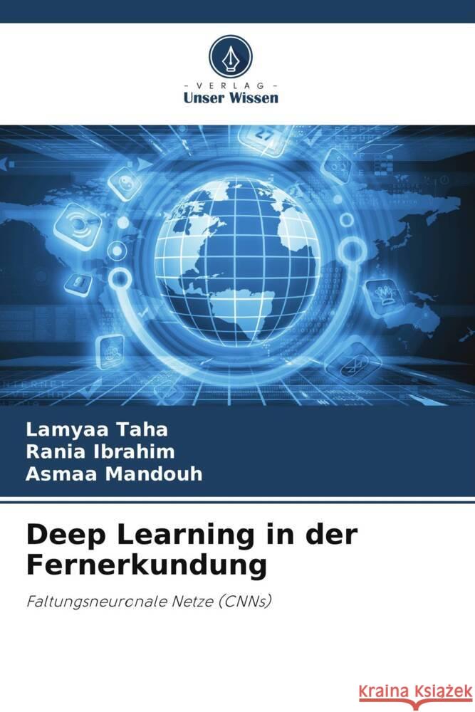 Deep Learning in der Fernerkundung Lamyaa Taha Rania Ibrahim Asmaa Mandouh 9786206981992